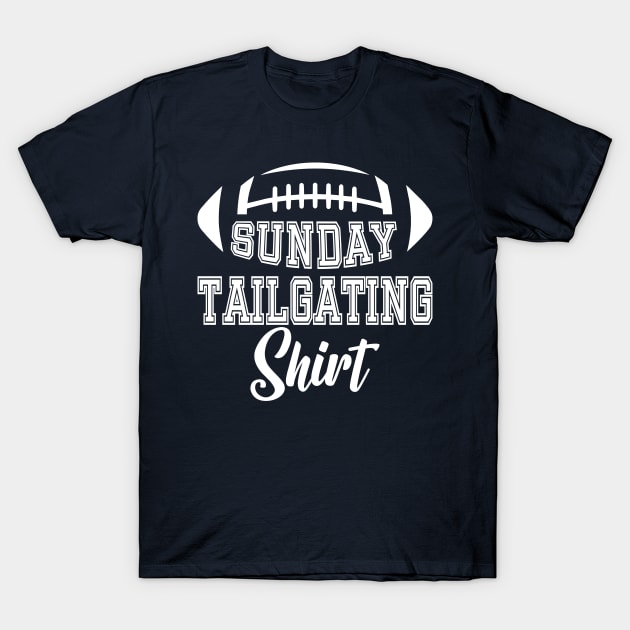 Sunday Tailgating Shirt T-Shirt by Blended Designs